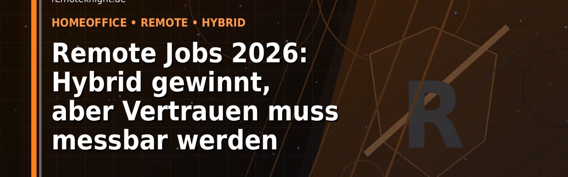 Remote Jobs 2026: Hybrid gewinnt, aber Vertrauen muss messbar werden: Der Karriere-Guide für Home Office